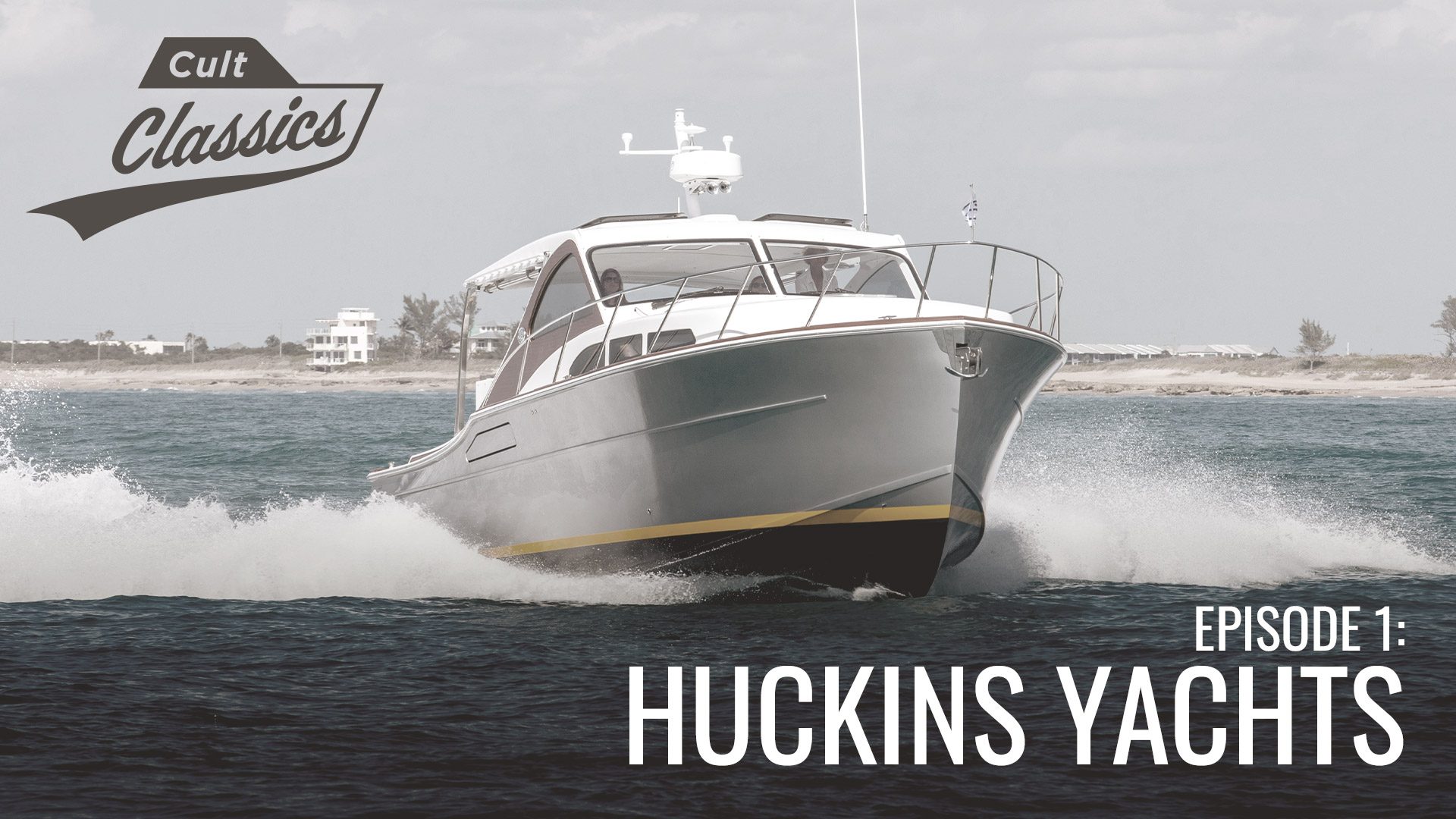 Cult Classics Episode 1 Huckins Yachts